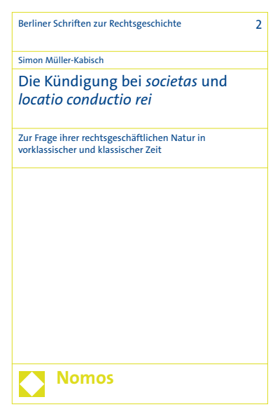 Cover of book: Die Kündigung bei societas und locatio conductio rei