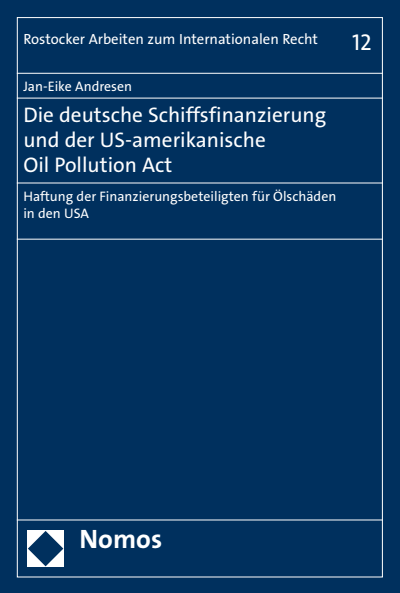 Cover of book: Die deutsche Schiffsfinanzierung und der US-amerikanische Oil Pollution Act