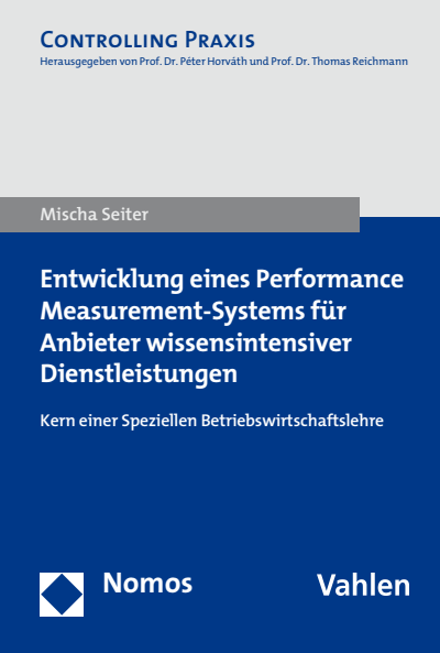 Cover of book: Entwicklung eines Performance Measurement-Systems für Anbieter wissensintensiver Dienstleistungen