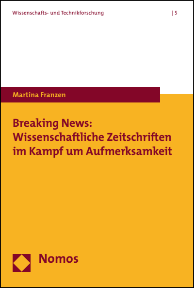 Cover des Buchs: Breaking News: Wissenschaftliche Zeitschriften im Kampf um Aufmerksamkeit