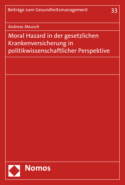 Cover des Buchs: Moral Hazard in der gesetzlichen Krankenversicherung in politikwissenschaftlicher Perspektive