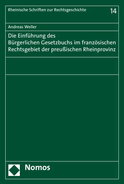 Cover of book: Die Einführung des Bürgerlichen Gesetzbuchs im französischen Rechtsgebiet der preußischen Rheinprovinz