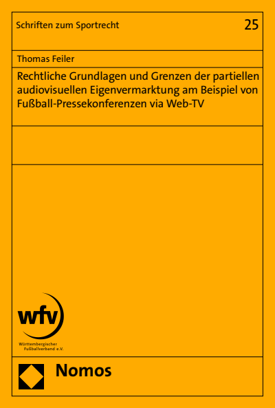 Cover of book: Rechtliche Grundlagen und Grenzen der partiellen audiovisuellen Eigenvermarktung am Beispiel von Fußball-Pressekonferenzen via Web-TV