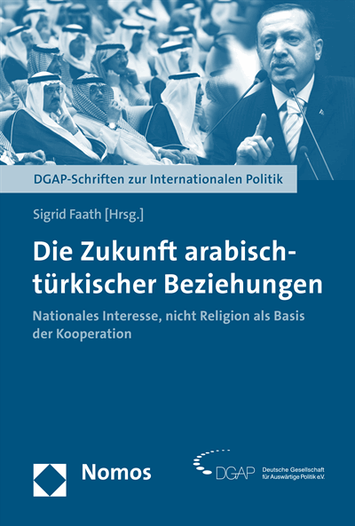 Cover des Buchs: Die Zukunft arabisch-türkischer Beziehungen