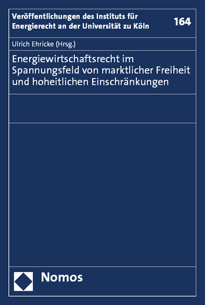 Cover des Buchs: Energiewirtschaftsrecht im Spannungsfeld von marktlicher Freiheit und hoheitlichen Einschränkungen