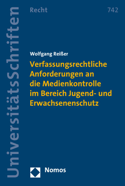 Cover des Buchs: Verfassungsrechtliche Anforderungen an die Medienkontrolle im Bereich Jugend- und Erwachsenenschutz