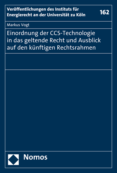Cover des Buchs: Einordnung der CCS-Technologie in das geltende Recht und Ausblick auf den künftigen Rechtsrahmen