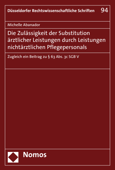 Cover des Buchs: Die Zulässigkeit der Substitution ärztlicher Leistungen durch Leistungen nichtärztlichen Pflegepersonals