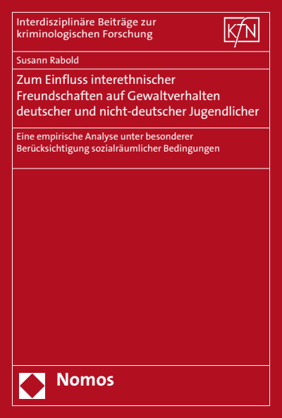 Cover of book: Zum Einfluss interethnischer Freundschaften auf Gewaltverhalten deutscher und nicht-deutscher Jugendlicher