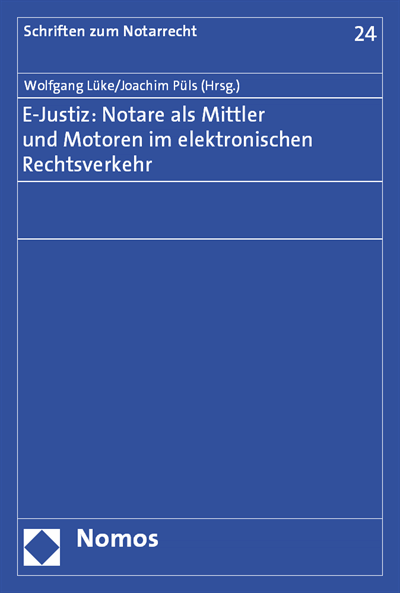 Cover des Buchs: E-Justiz: Notare als Mittler und Motoren im elektronischen Rechtsverkehr