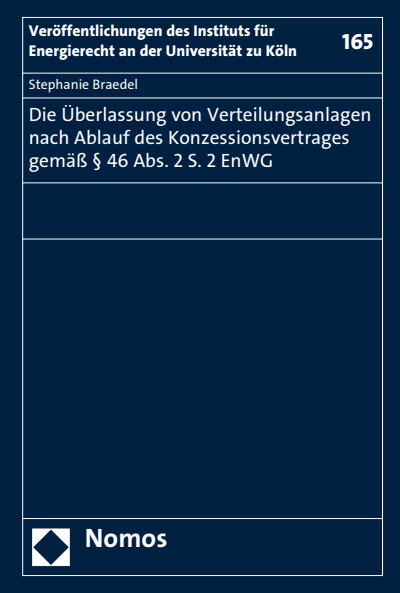 Cover des Buchs: Die Überlassung von Verteilungsanlagen nach Ablauf des Konzessionsvertrages gemäß § 46 Abs. 2 S. 2 EnWG