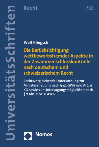 Cover des Buchs: Die Berücksichtigung wettbewerbsfremder Aspekte in der Zusammenschlusskontrolle nach deutschem und schweizerischem Recht