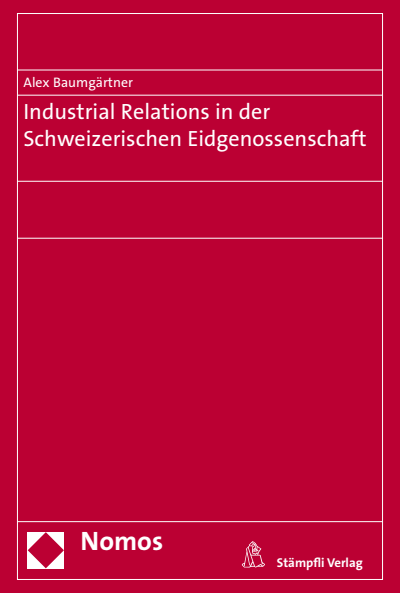 Cover des Buchs: Industrial Relations in der Schweizerischen Eidgenossenschaft