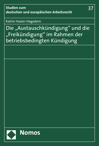 Cover des Buchs: Die "Austauschkündigung" und die "Freikündigung" im Rahmen der betriebsbedingten Kündigung