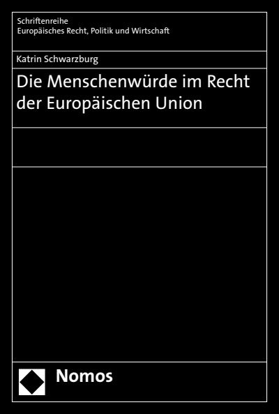 Cover of book: Die Menschenwürde im Recht der Europäischen Union