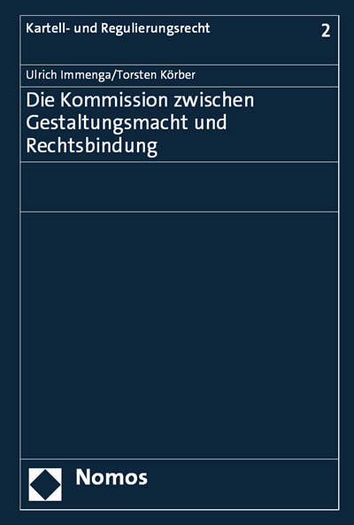 Cover of book: Die Kommission zwischen Gestaltungsmacht und Rechtsbindung