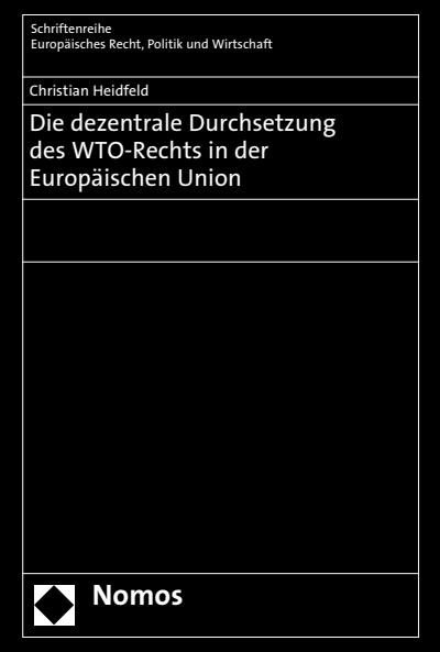 Cover of book: Die dezentrale Durchsetzung des WTO-Rechts in der Europäischen Union