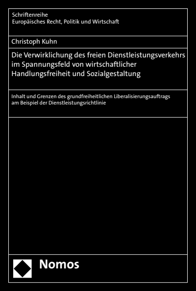 Cover of book: Die Verwirklichung des freien Dienstleistungsverkehrs im Spannungsfeld von wirtschaftlicher Handlungsfreiheit und Sozialgestaltung