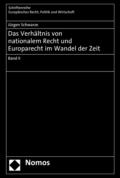 Cover des Buchs: Das Verhältnis von nationalem Recht und Europarecht im Wandel der Zeit