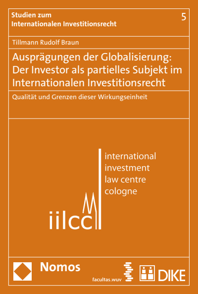 Cover des Buchs: Ausprägungen der Globalisierung: Der Investor als partielles Subjekt im Internationalen Investitionsrecht