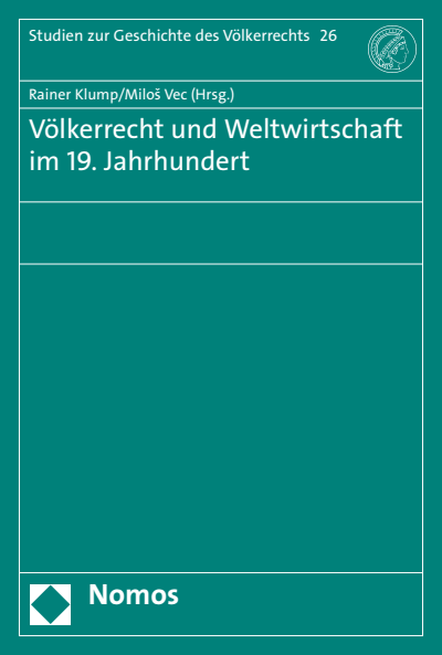 Cover of book: Völkerrecht und Weltwirtschaft im 19. Jahrhundert