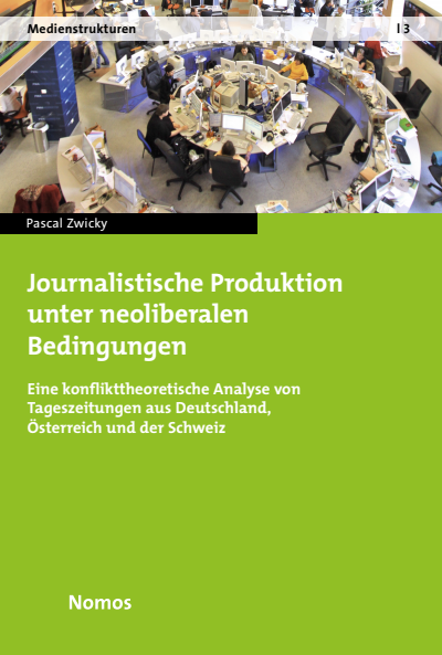 Cover des Buchs: Journalistische Produktion unter neoliberalen Bedingungen