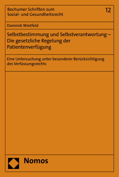 Cover des Buchs: Selbstbestimmung und Selbstverantwortung - Die gesetzliche Regelung der Patientenverfügung
