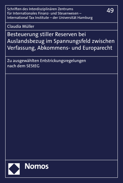 Cover of book: Besteuerung stiller Reserven bei Auslandsbezug im Spannungsfeld zwischen Verfassung, Abkommens- und Europarecht