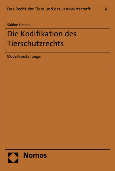 Cover des Buchs: Die Kodifikation des Tierschutzrechts