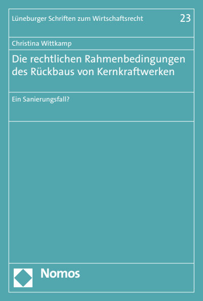 Cover of book: Die rechtlichen Rahmenbedingungen des Rückbaus von Kernkraftwerken