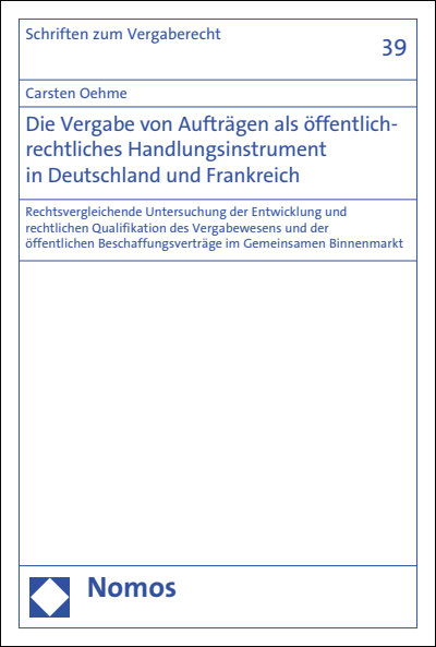 Cover of book: Die Vergabe von Aufträgen als öffentlich-rechtliches Handlungsinstrument in Deutschland und Frankreich