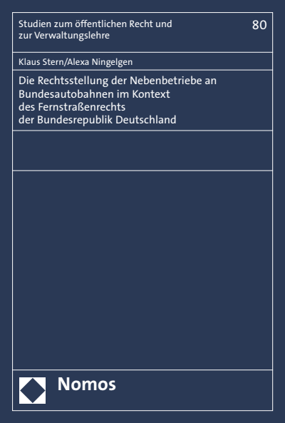 Cover of book: Die Rechtsstellung der Nebenbetriebe an Bundesautobahnen im Kontext des Fernstraßenrechts der Bundesrepublik Deutschland