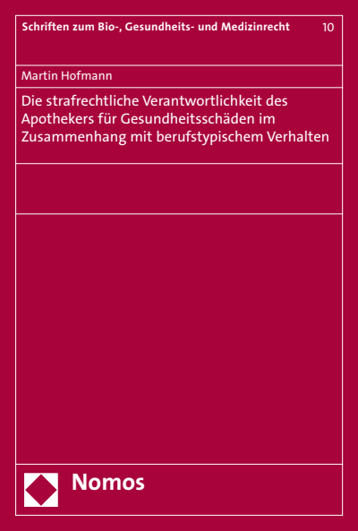 Cover of book: Die strafrechtliche Verantwortlichkeit des Apothekers für Gesundheitsschäden im Zusammenhang mit berufstypischem Verhalten