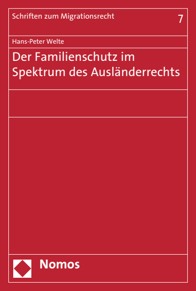 Cover of book: Der Familienschutz im Spektrum des Ausländerrechts