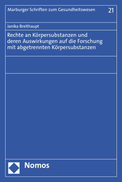 Cover des Buchs: Rechte an Körpersubstanzen und deren Auswirkungen auf die Forschung mit abgetrennten Körpersubstanzen