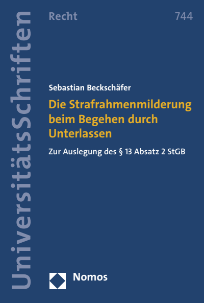 Cover des Buchs: Die Strafrahmenmilderung beim Begehen durch Unterlassen