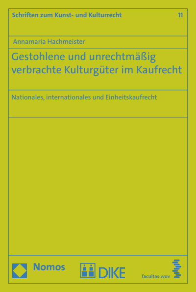 Cover des Buchs: Gestohlene und unrechtmäßig verbrachte Kulturgüter im Kaufrecht