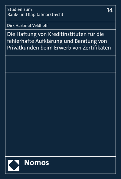 Cover des Buchs: Die Haftung von Kreditinstituten für die fehlerhafte Aufklärung und Beratung von Privatkunden beim Erwerb von Zertifikaten
