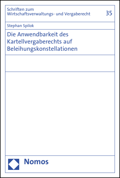 Cover of book: Die Anwendbarkeit des Kartellvergaberechts auf Beleihungskonstellationen