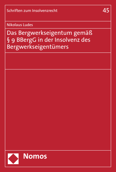 Cover of book: Das Bergwerkseigentum gemäß § 9 BBergG in der Insolvenz des Bergwerkseigentümers