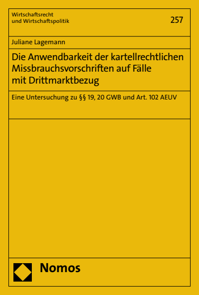 Cover of book: Die Anwendbarkeit der kartellrechtlichen Missbrauchsvorschriften auf Fälle mit Drittmarktbezug