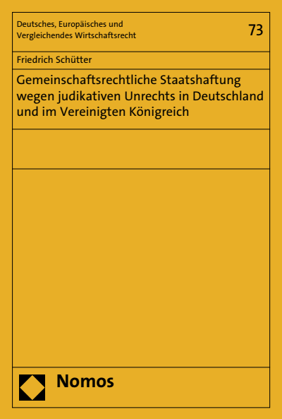 Cover of book: Gemeinschaftsrechtliche Staatshaftung wegen judikativen Unrechts in Deutschland und im Vereinigten Königreich
