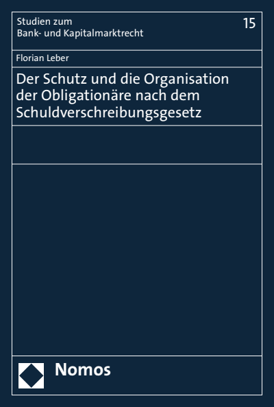 Cover des Buchs: Der Schutz und die Organisation der Obligationäre nach dem Schuldverschreibungsgesetz