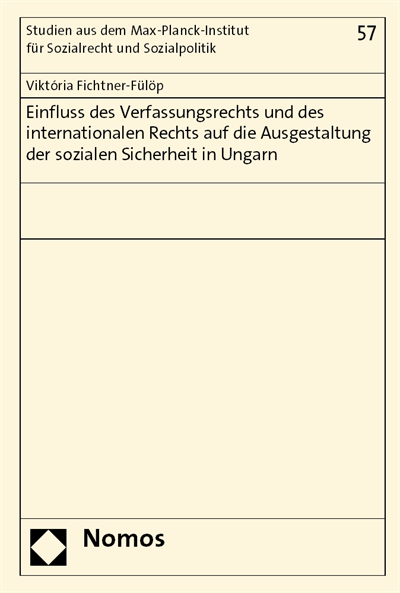 Cover of book: Einfluss des Verfassungsrechts und des internationalen Rechts auf die Ausgestaltung der sozialen Sicherheit in Ungarn