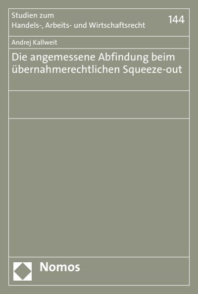 Cover of book: Die angemessene Abfindung beim übernahmerechtlichen Squeeze-out