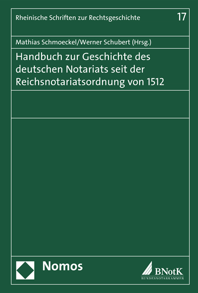 Cover of book: Handbuch zur Geschichte des deutschen Notariats seit der Reichsnotariatsordnung von 1512