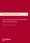 Cover des Buchs: Deutsche Politikwissenschaftler - Werk und Wirkung