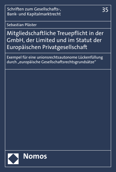 Cover des Buchs: Mitgliedschaftliche Treuepflicht in der GmbH, der Limited und im Statut der Europäischen Privatgesellschaft