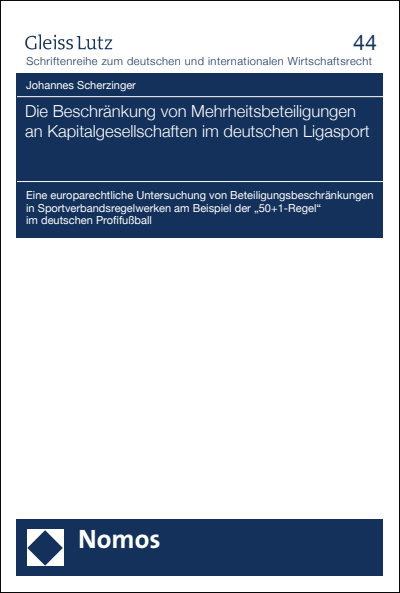 Cover des Buchs: Die Beschränkung von Mehrheitsbeteiligungen an Kapitalgesellschaften im deutschen Ligasport