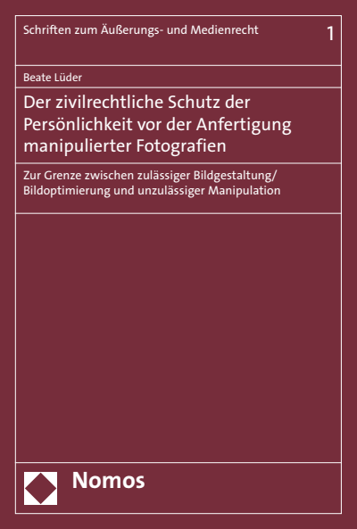 Cover des Buchs: Der zivilrechtliche Schutz der Persönlichkeit vor der Anfertigung manipulierter Fotografien